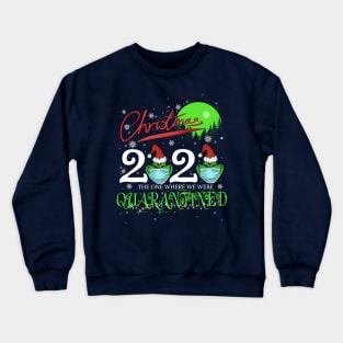 Christmas 2020 - The One Where We Were Quarantined Crewneck Sweatshirt